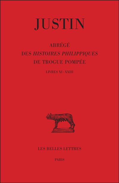 Abrégé des Histoires Philippiques de Trogue Pompée. Tome II : Livres XI - XXIII -  Justin - broché