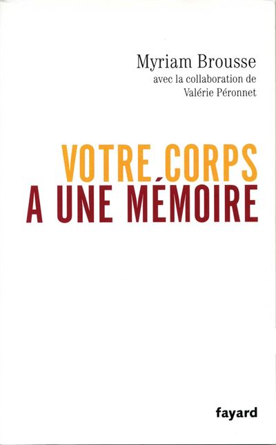Votre corps a une mémoire - broché - Myriam Brousse, Valérie Péronnet ...