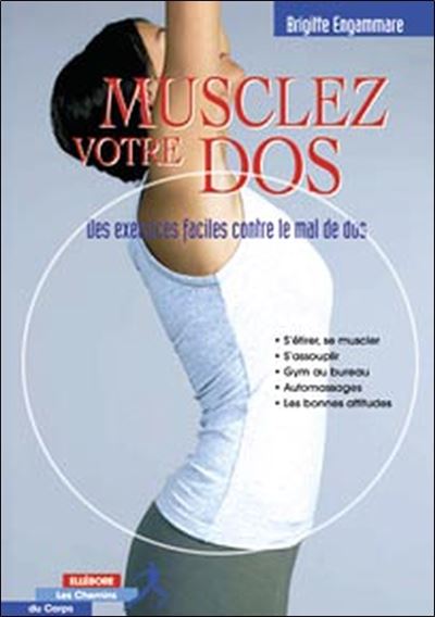 Musclez Votre Dos Des Exercices Faciles Contre Le Mal De Dos Broch Brigitte Engammare