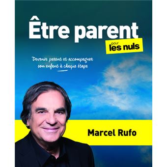 Être parent pour les Nuls, grand format - Accompagner son enfant, de 0 à 18 ans
