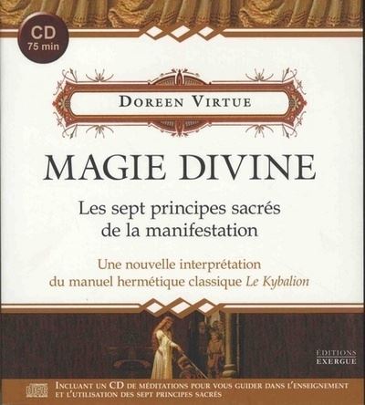 Magie divine les 7 principes sacres de la manifestation