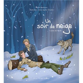 Un soir de neige Conte de Noël broché Marie Bertiaux, AnneSophie