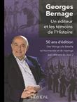 Georges Bernage un éditeur et les témoins de l'Histoire