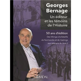 Georges Bernage un éditeur et les témoins de l'Histoire