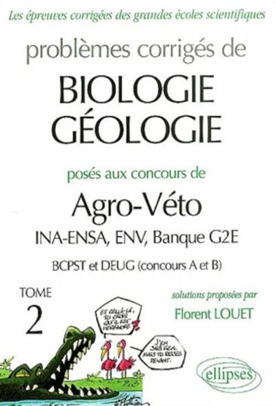 Problèmes corrigés de biologie géologie posés aux concours agro et vétérinaires