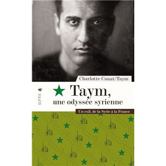 Taym, une odyssée syrienne - Un exil de la Syrie à la France