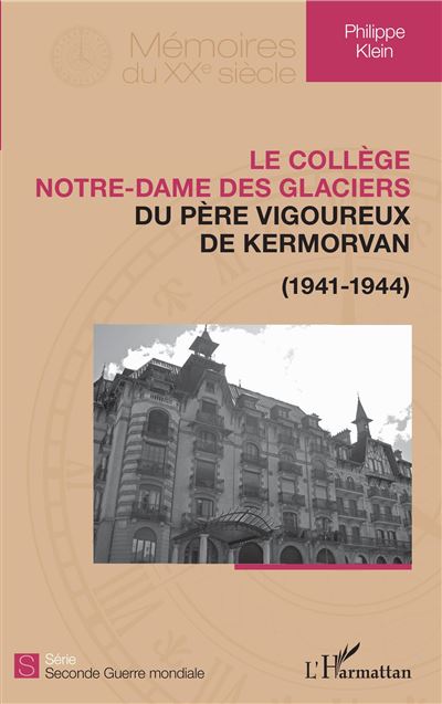 Le collège Notre-Dame des Glaciers du père Vigoureux de Kermorvan - Philippe Klein - broché