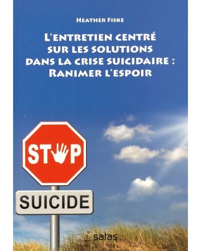L'entretien centré sur les solutions dans la crise suicidaire