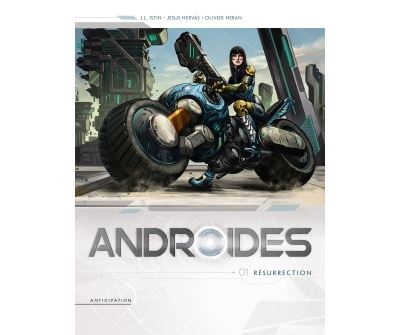 Androïdes 01 - Résurrection