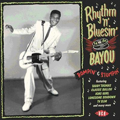 Rhythm'n bluesin by the bayou - Rompin & stompin