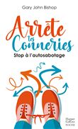 Arrête tes conneries