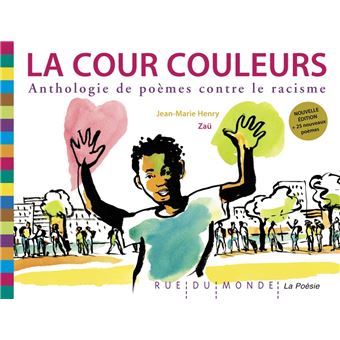 La cour couleurs - anthologie de poemes contre le racisme
