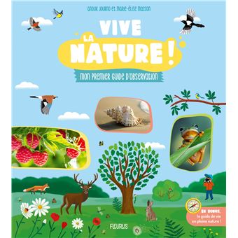 Vive la nature ! Mon premier guide d observation