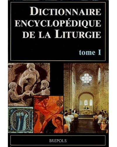 Dictionnaire encyclopédique de la liturgie