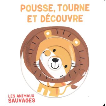 Pousse, tourne et découvre - Les animaux sauvages - 1