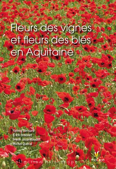 Fleurs des vignes et fleurs des blés en Aquitaine -  BERNARD/DRONNET - broché