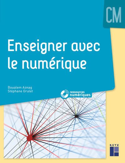 Enseigner avec le numerique + cd rom