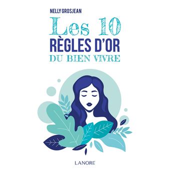 Les 10 règles d'or du bien vivre