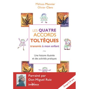 Les quatre accords toltèques transmis à mon enfant