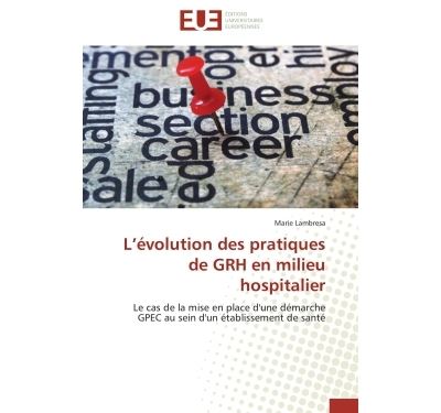 L'évolution des pratiques de grh en milieu hospitalier