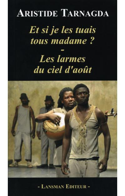 Et si je les tuais tous Madame ? Les larmes du ciel d'août
