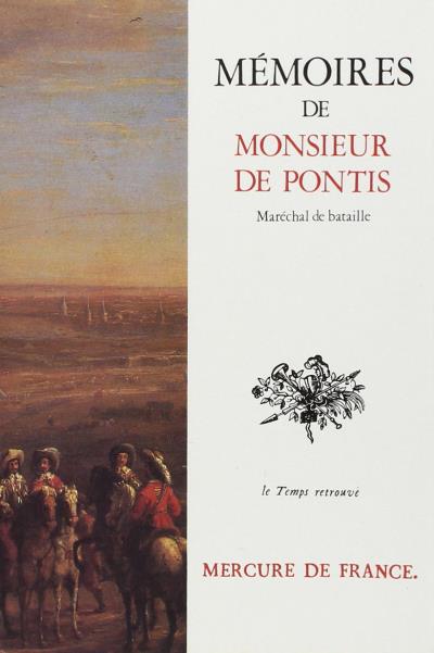 Mémoires de Monsieur de Pontis, qui a servi dans les armées cinquante-six ans, sous les rois Henri IV, Louis XIII, Louis XIV