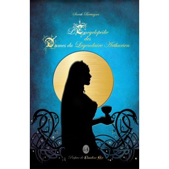 L'Encyclopédie des Dames du Légendaire Arthurien