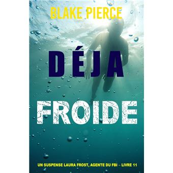 Déjà froide (Un suspense Laura Frost, agente du FBI – Livre 11) - 1