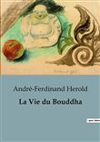 La Vie du Bouddha
