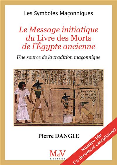 N.100 Le Message initiatique du Livre des Morts de l’Égypte ancienne - Pierre Dangle - broché