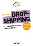 Dropshipping - Se lancer et réussir en e-commerce