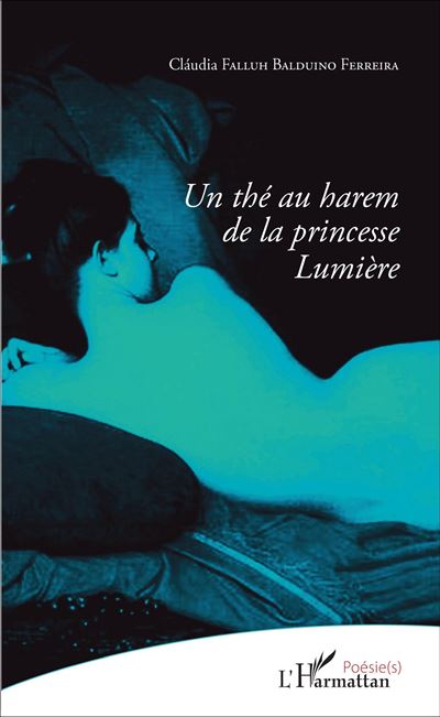 Un thé au harem de la princesse Lumière - Claudia Falluh Balduino Ferreira - broché