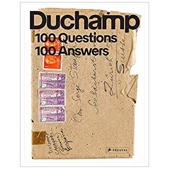 Marcel Duchamp : 100 questions 100 answers