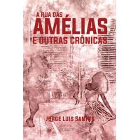 A Rua das Amélias e outras crônicas