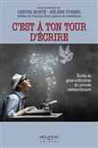 C'est à ton tour d'écrire - Ecrits de gens ordinaires en période extraordinaire