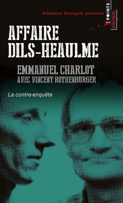 Affaire Dils-Heaulme. La Contre-enquête - Emmanuel Charlot - Poche