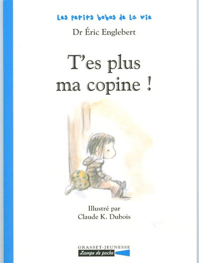T'es plus ma copine - Claude K. Dubois - Poche