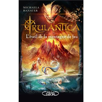 Rulantica - Tome 3 L'éveil de la montagne de feu