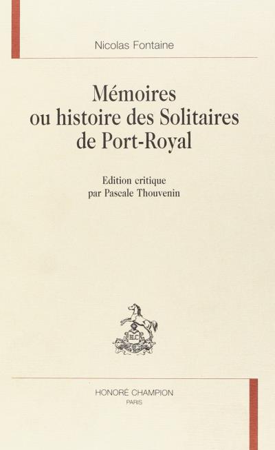 Mémoires ou histoire des solitaires de Port-Royal