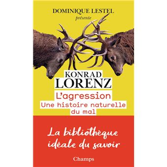 L'agression : une histoire naturelle du mal
