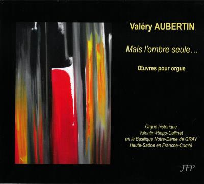 Mais l’ombre seule Œuvres pour orgue