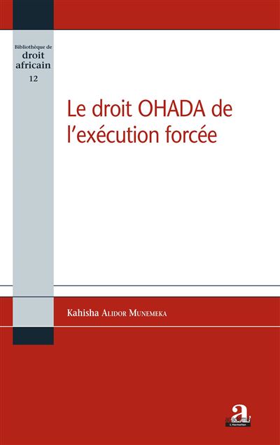 Le Droit OHADA De L'exécution Forcée - Broché - Alidor Kahisha Munemeka ...