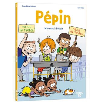Pépin - tome 2 - mic-mac à l'école