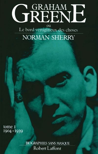 Graham Greene ou le Bord vertigineux des choses