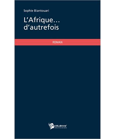 L'Afrique... d'autrefois