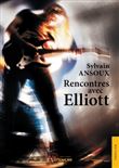 Rencontres avec Elliott