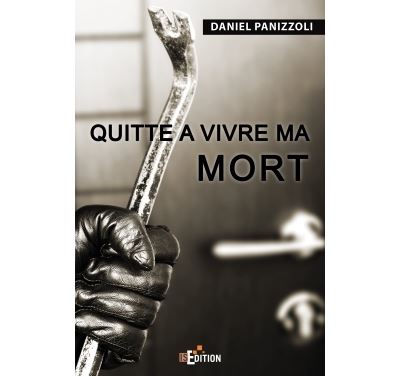 Quitte à vivre ma mort