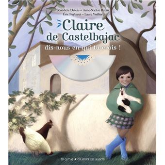 Claire de Castelbajac, dis-nous en qui tu crois