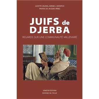 Juifs de Djerba - Regards sur une communauté millénaire