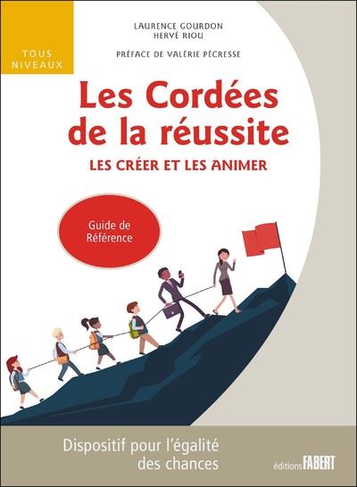Les cordees de la reussite les creer et les animer